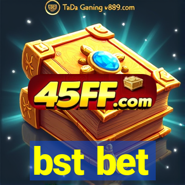 bst bet